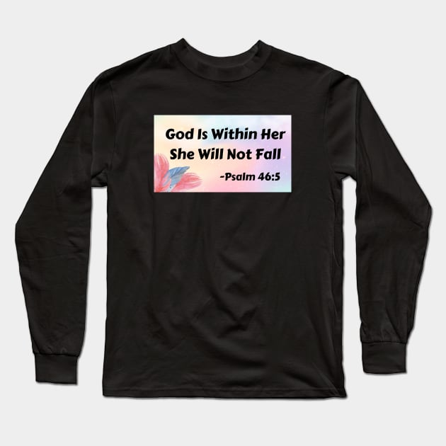 God Is Within Her She Will Not Fall | Christian Typography Long Sleeve T-Shirt by All Things Gospel